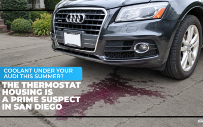 Coolant Under Your Audi This Summer? The Thermostat Housing Is a Prime Suspect in San Diego