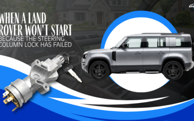 When a Land Rover Won’t Start Because the Steering Column Lock Has Failed